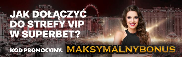 Jak dołączyć do Strefy VIP w Superbet? Dziewczyna, kod promocyjny