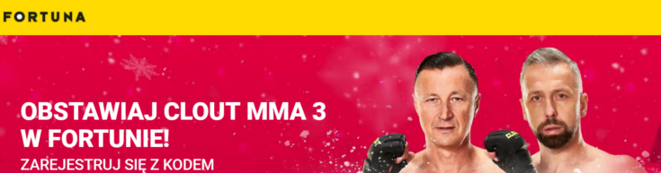 Zakłady bukmacherskie na Clout MMA można obstawiać tylko u bukmachera Fortuna Clout MMA - bukmacher Fortuna
